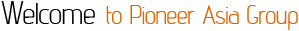 Welcome to Pioneer Asia Group